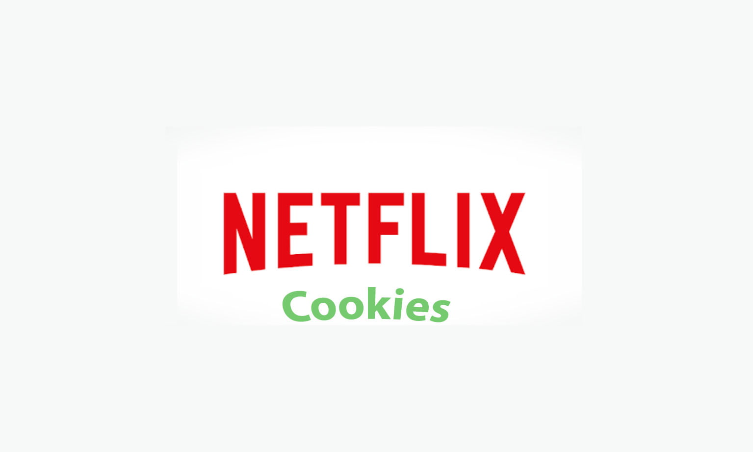 ¿Cómo ver Netflix gratis con las cookies?